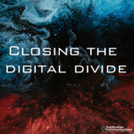 Closing The Digital Divide